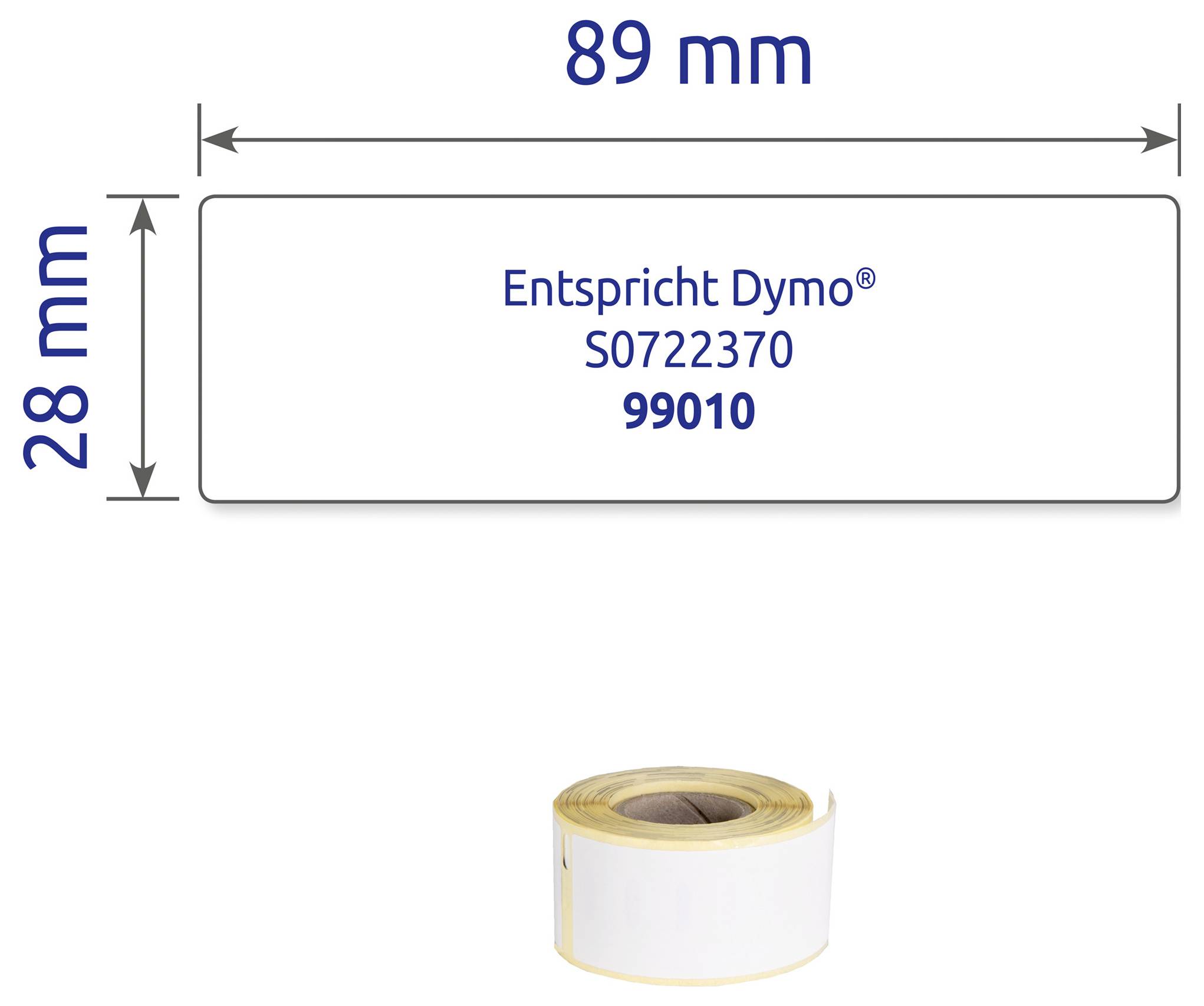 Grafika formata etikete: Pravokotnik 89 mm širok in 28 mm visok, s tekstom "Ustrezate Dymo® S0722370 99010"; spodaj valjasta etiketa.