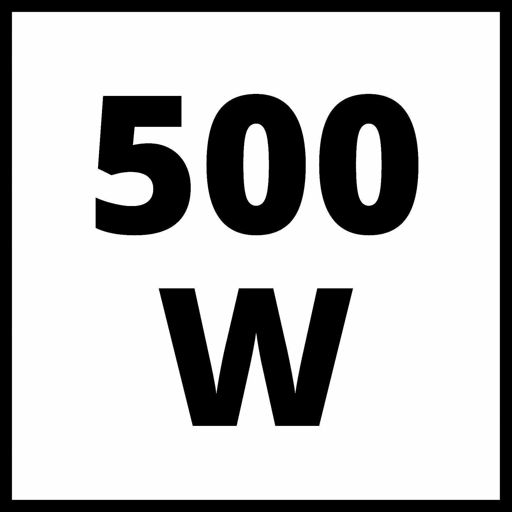 '500 W' s črno pisavo na beli podlagi.