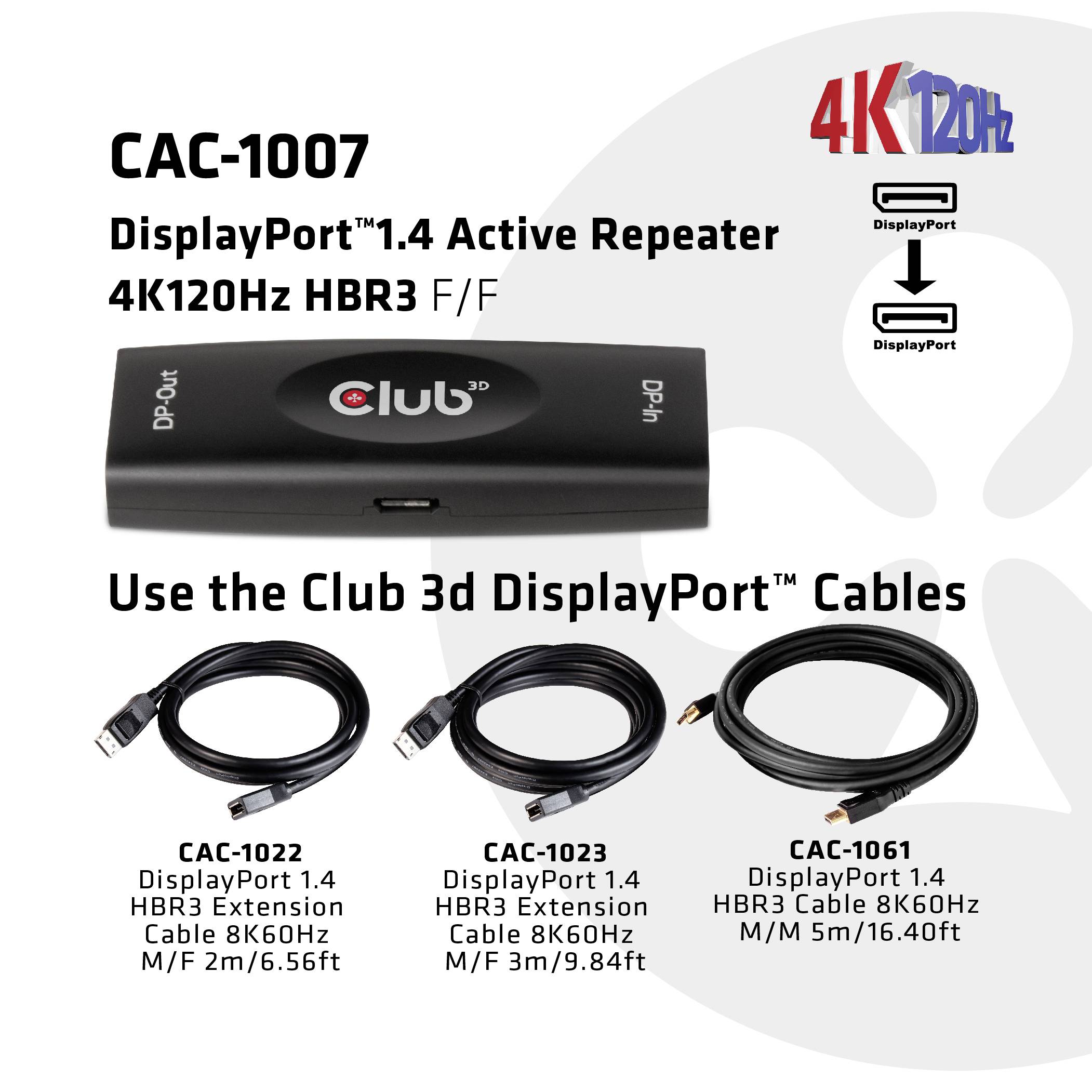 'Club 3D DisplayPort 1.4 aktivni ponavljalnik CAC-1007 4K 120Hz HBR3 F/F. Uporabite Club 3D DisplayPort kable: CAC-1022, CAC-1023, CAC-1061.'