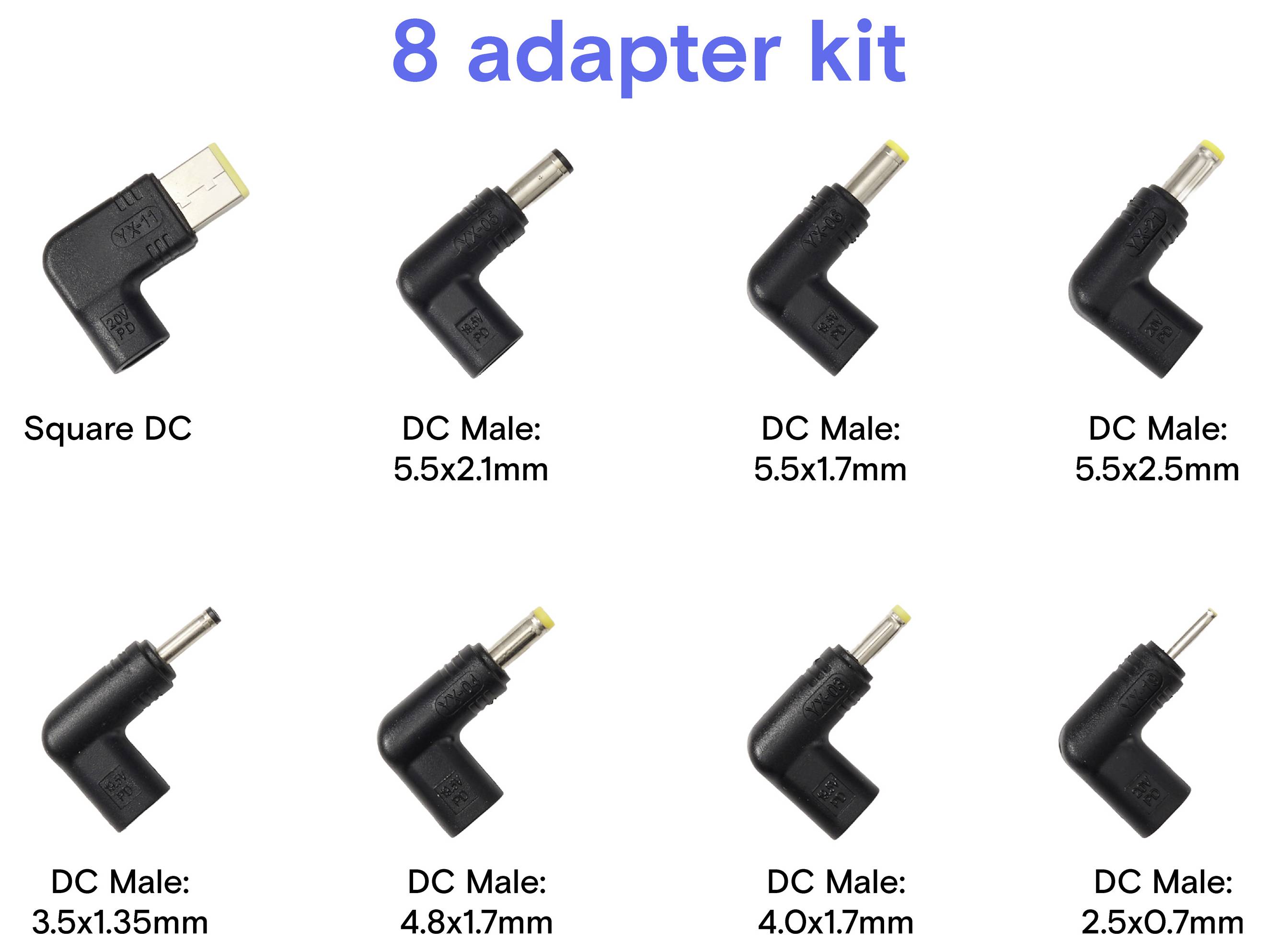 8 komplet adapterjev s kvadratnim DC adapterjem in sedmimi DC samčnimi vtičniki, označeni po velikosti: 5.5x2.1mm, 5.5x1.7mm, 5.5x2.5mm, 3.5x1.35mm, 4.8x1.7mm, 4.0x1.7mm in 2.5x0.7mm.