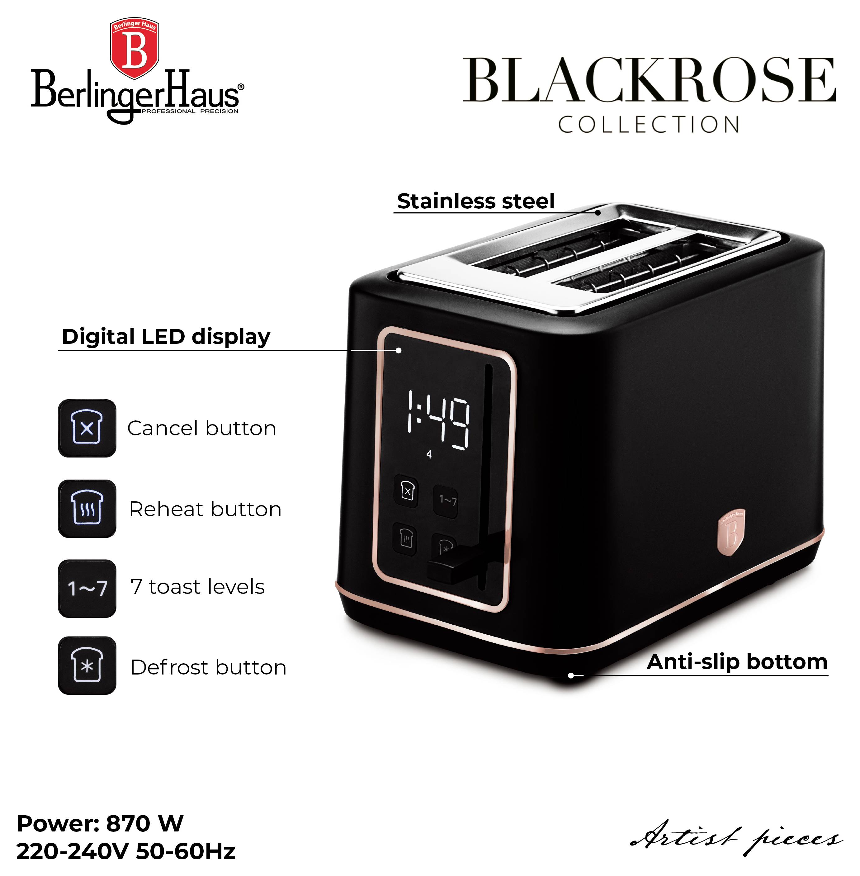 Toaster iz črne kolekcije Black Rose iz nerjavnega jekla z digitalnim LED zaslonom, gumbi za preklic, ponovno segrevanje in odtajanje, 7 stopenj pečenja kruha, podlaga proti drsenju; 870 W, 220-240V 50-60Hz.