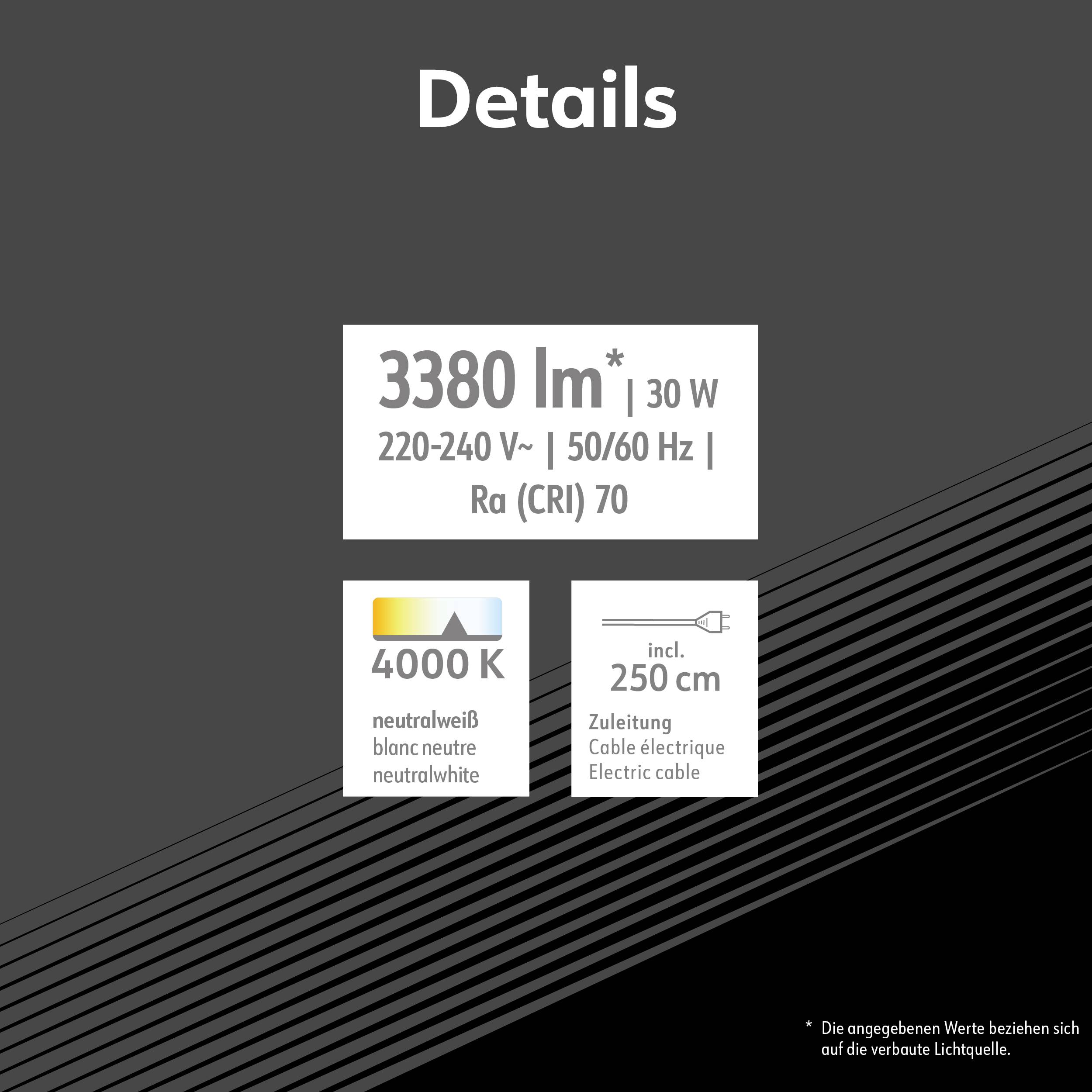 'Detaljer': Uppgifter om belysning: 3380 Lumen, 30W, 220-240V, 50/60Hz, Ra (CRI) 70, 4000K neutralvit, tilloppsledning inkl. 250 cm.
