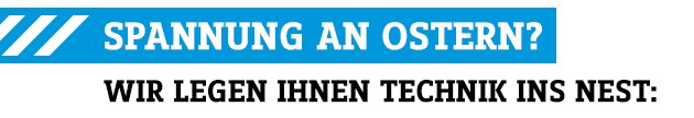 SPANNUNG AN OSTERN?