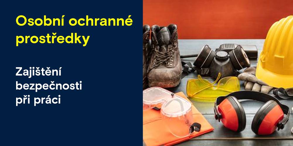 Osobní ochranné pracovní prostředky (OOPP) » Zajištění bezpečnosti při práci