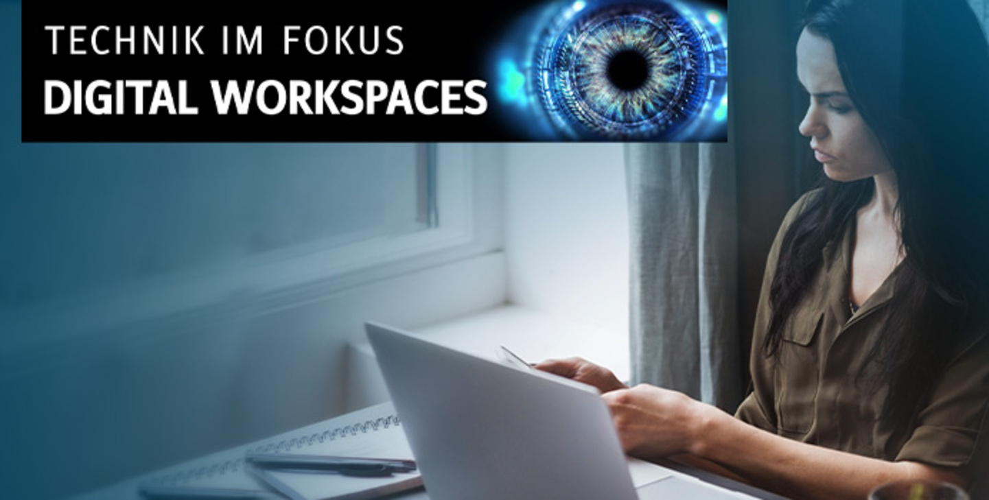 Technik im Fokus Digital Workspaces