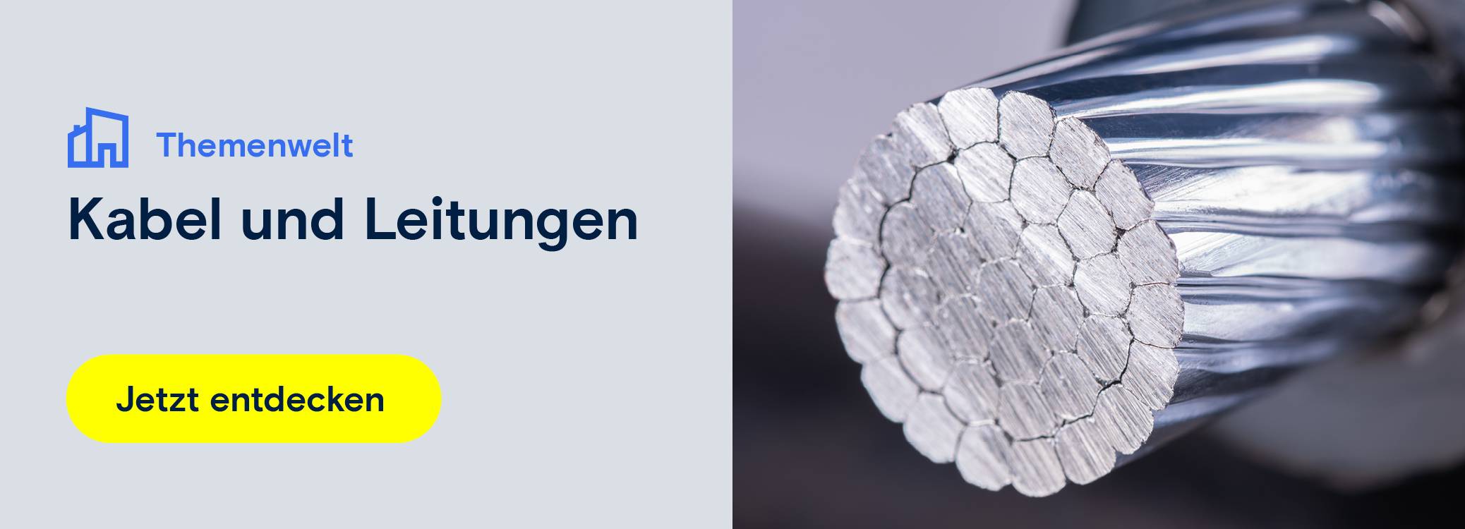Anzeige für Kabel und Leitungen. Weiterleitung zu einer Produktseite über Kabel und Leitungen.