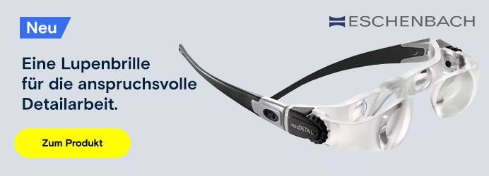Eschenbach - Eine Lupenbrille für die anspruchsvolle Detailarbeit. 