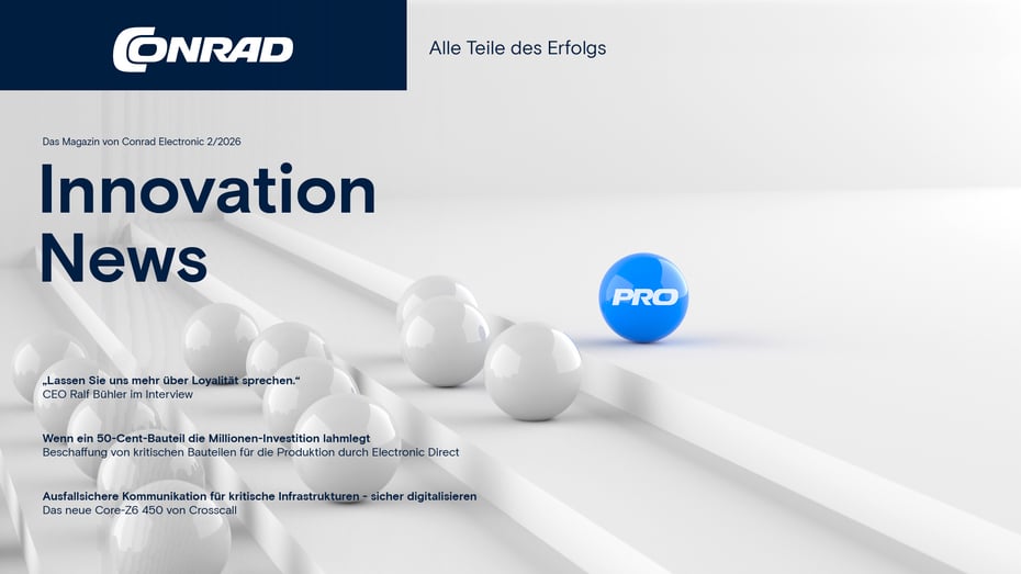 Ein Banner von Conrad Electronic für das Magazin „Innovation News“ (Ausgabe 2/2026) zeigt mehrere weiße Kugeln und eine blaue „PRO“-Kugel auf einer minimalistischen Treppenstruktur neben Schlagzeilen zu den Themen Loyalität, Bauteilbeschaffung und kritische Infrastruktur.