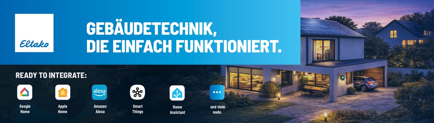 Ein Werbebanner der Firma Eltako mit dem Slogan „Gebäudetechnik, die einfach funktioniert“ zeigt ein modernes, am Abend beleuchtetes Einfamilienhaus mit E-Auto und listet darunter Symbole für kompatible Smart-Home-Systeme wie Google Home, Apple Home, Amazon Alexa, SmartThings und Home Assistant auf.