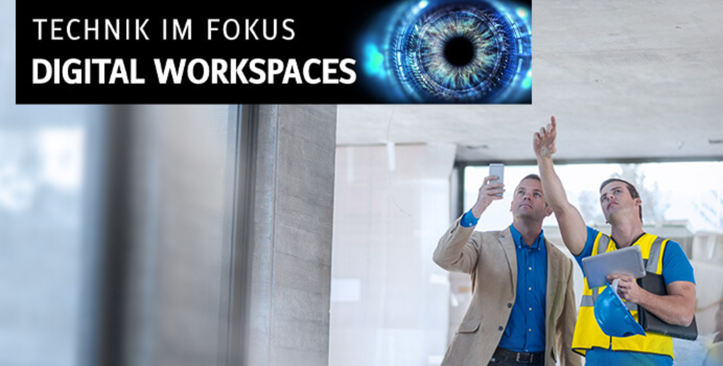 Technik im Fokus Digital Workspaces