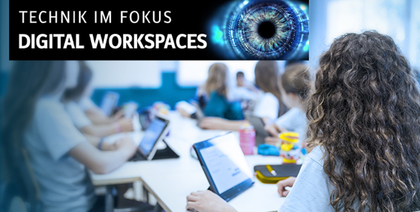 Technik im Fokus Digital Workspaces