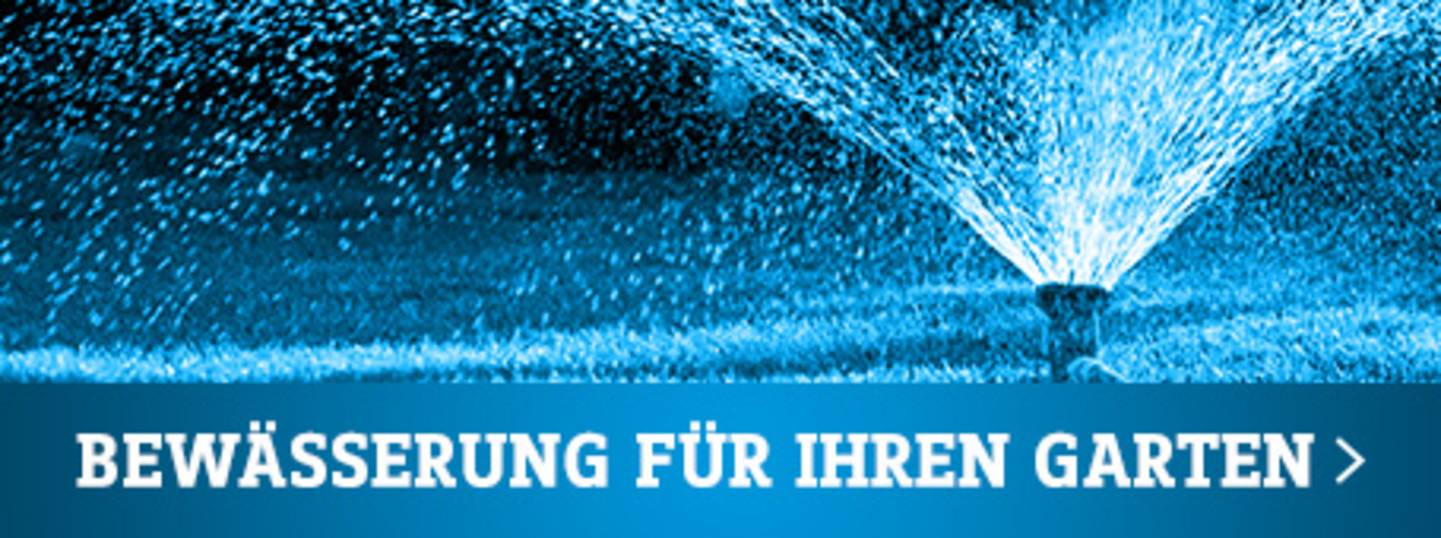 Bewässerung für Ihren Garten
