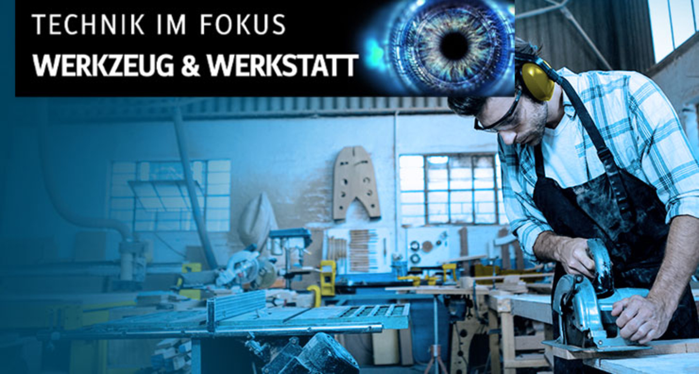 Technik im Fokus - Werkzeug & Werkstatt