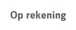 Op rekening