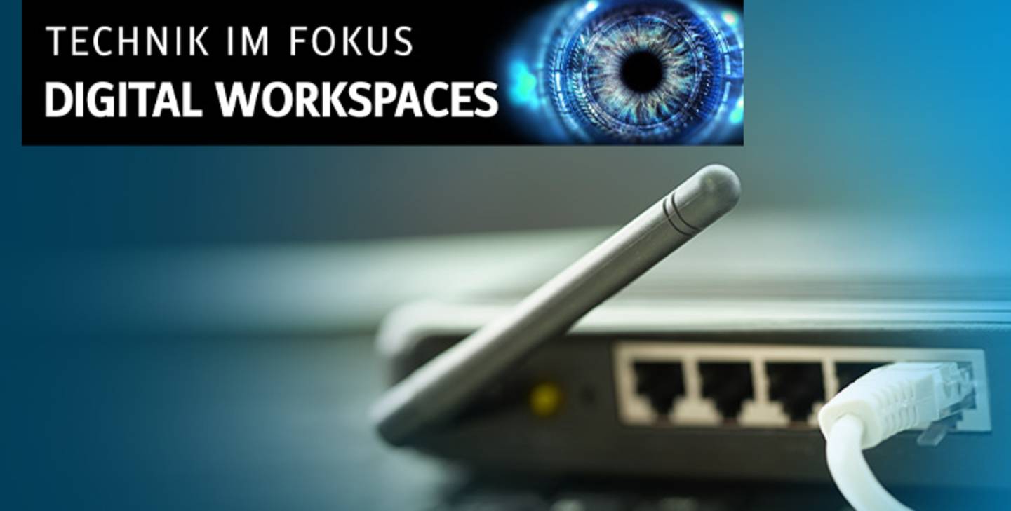 Technik im Fokus Digital Workspaces