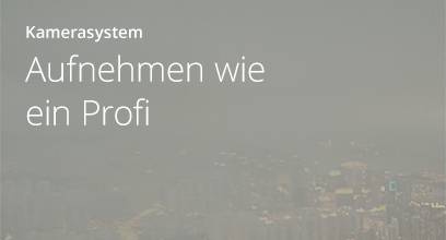 Kamerasystem – Aufnehmen wie ein Profi