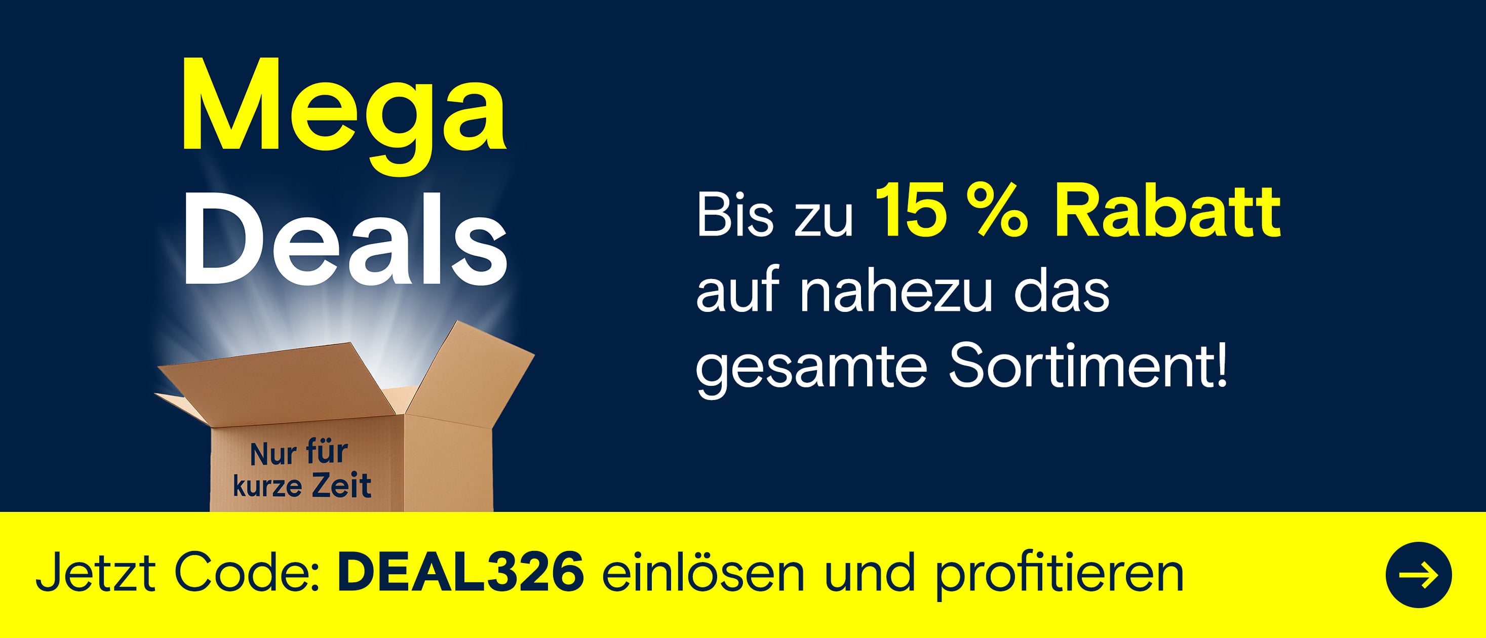 Banner „Mega Deals“ mit Karton und Hinweis auf bis zu 15 % Rabatt auf nahezu das gesamte Sortiment sowie dem Gutscheincode DEAL326.