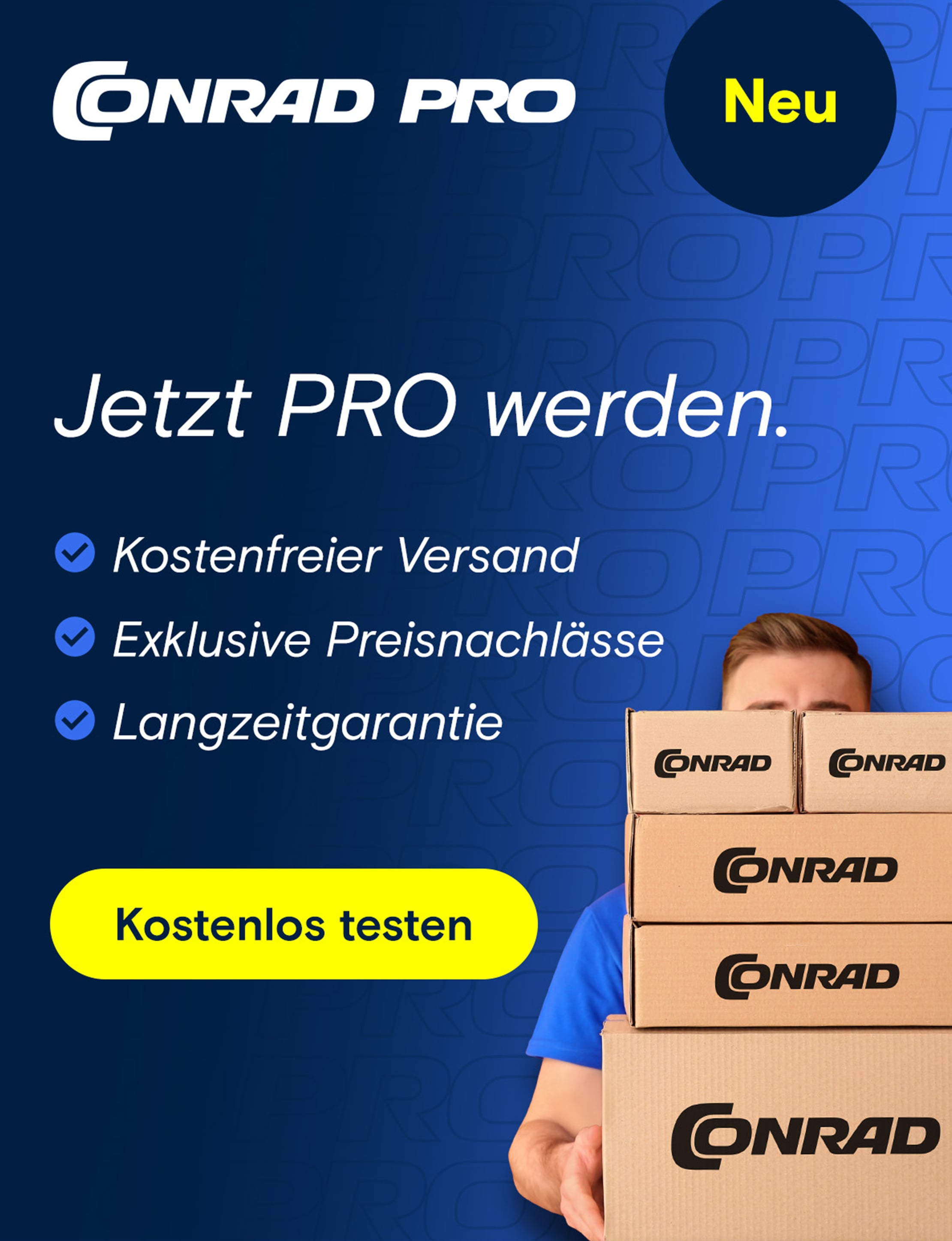 Ein Mann in blauem Hemd hält einen Stapel brauner Conrad Kartons. Der dunkelblaue Hintergrund zeigt das Conrad PRO Logo und listet Vorteile wie kostenlosen Versand und exklusive Preisnachlässe auf.