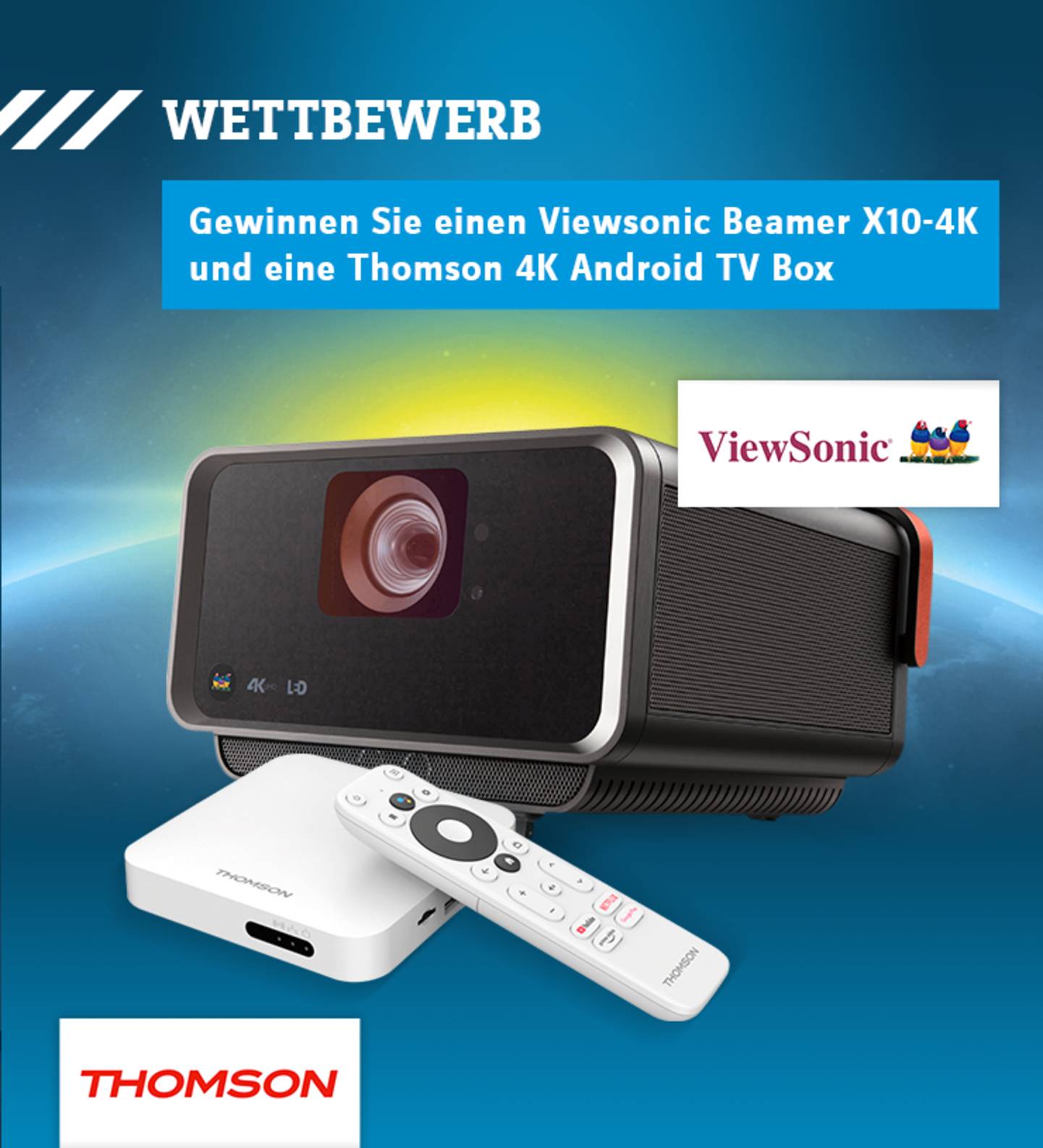 Wettbewerb Gewinnen Sie einen Viewsonic Beamer X10-4K &  eine Thomson 4K Android TV Box »
