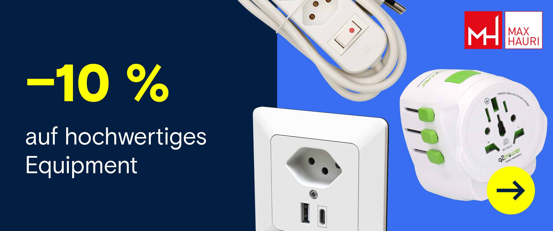 Werbegrafik mit dem Text „–10 % auf hochwertiges Equipment“, dem Max-Hauri-Logo sowie Bildern eines Verlängerungskabels, einer Steckdose mit USB-Anschlüssen und eines universal Reiseadapters.