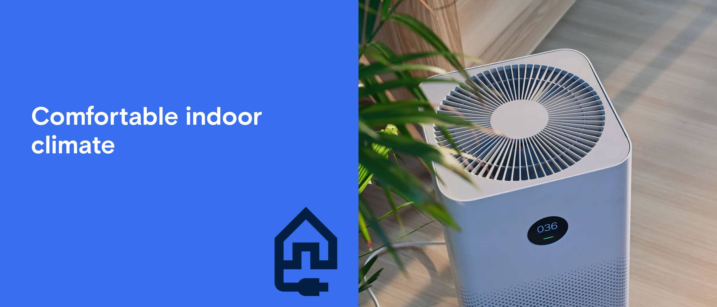 Pleasant indoor climate