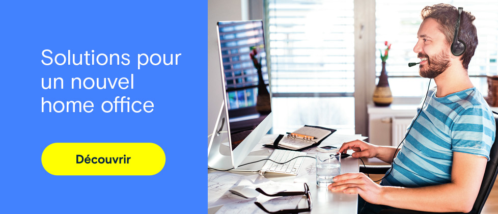 Solutions pour un nouvel home office →