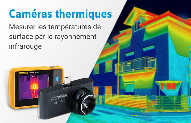 Caméras thermiques : Mesurer simplement les températures de surface par le rayonnement infrarouge »