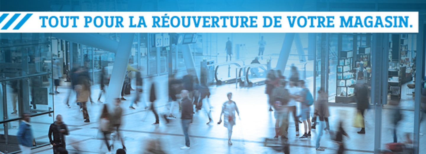 Tout pour la réouverture des magasins