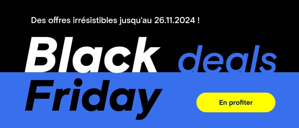 Black Friday Deals – Offres irrésistibles jusqu'au 26.11.2024 !