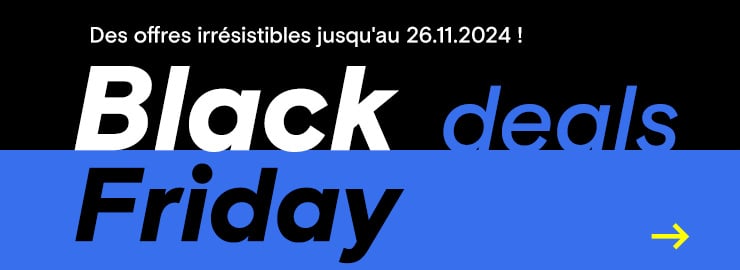 Black Friday Deals – Offres irrésistibles jusqu'au 26.11.2024 !