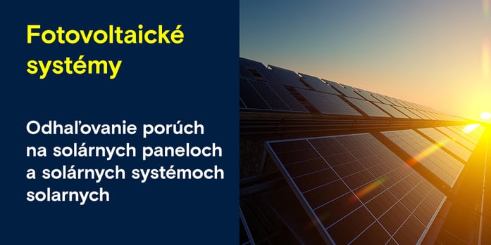 Odhaľovanie porúch na solárnych paneloch a solárnych systémoch » Kontrola fotovoltaických systémov