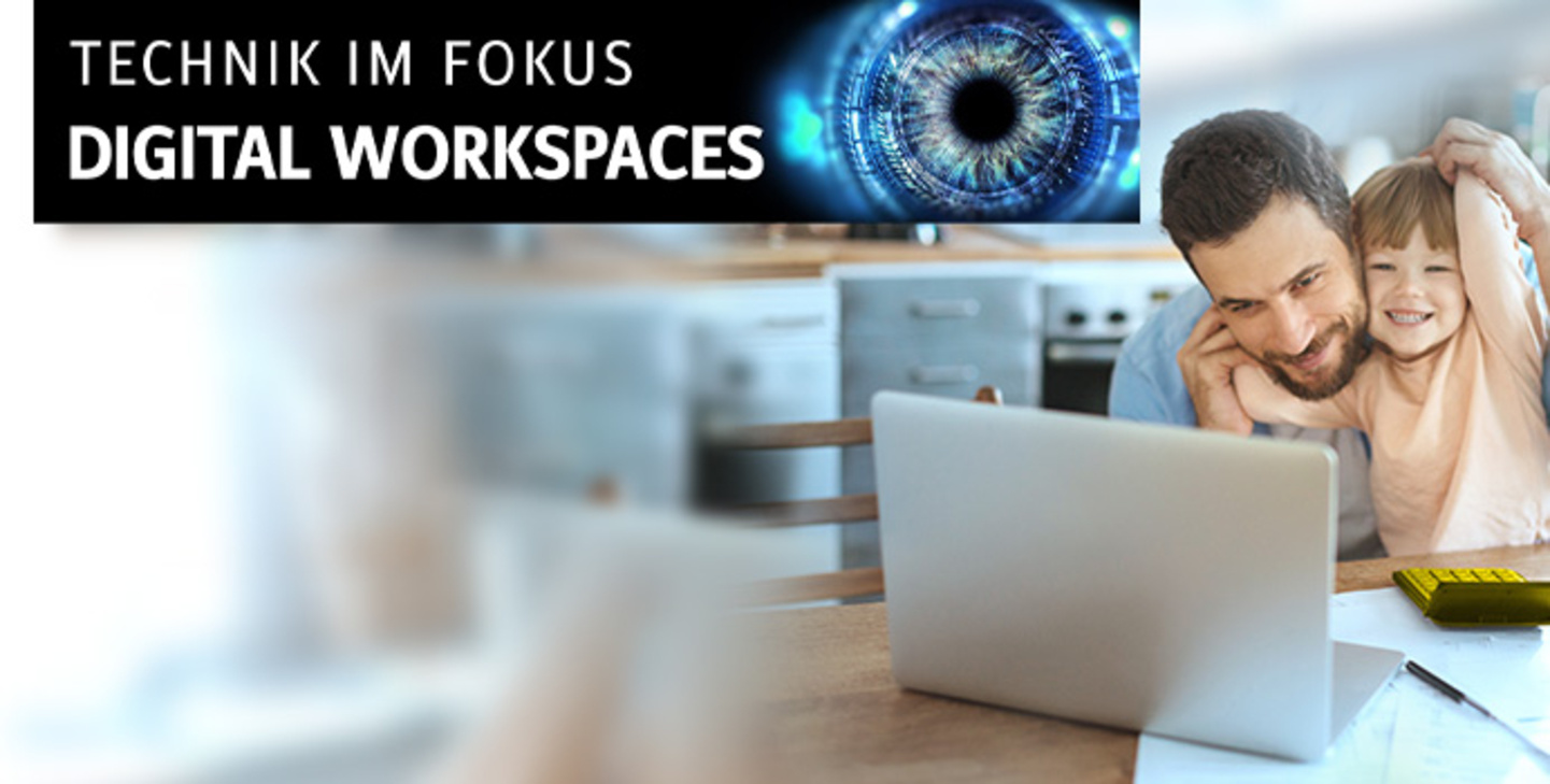 Technik im Fokus Digital Workspaces