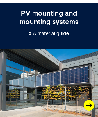 PV fastening and mounting systems » A material guide PV fastening and mounting systems » A material guide