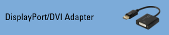 DisplayPort/DVI Adapter